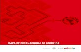 MAPA DE RUTA NACIONAL DE LOGÍSTICA - Gob · 2019. 1. 25. · de Logística conforme a la metodología de mapas de ruta, la cual fue rápidamente adoptada por destacadas organizaciones