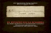  · 2021. 2. 4. · El Estado en la sombra. El Perú durante la ocupación chilena Documentos administrativos (diciembre de 1881-julio de 1882) José Agustín de la Puente Candamo