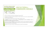 GRUP DE TREBALL: COMISSIONS SOCIALS...GRUP DE TREBALL: COMISSIONS SOCIALS A les II Jornades es prioritza la consolidació d’aquest grup. El grup de comissions socials s’ha posat
