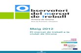 Maig 2012 - Ajuntament de Girona · 2016. 3. 8. · El Mercat de Treball a Girona AFILIACIÓ Les dades d’afiliació al RGSS del primer trimestre del 2012 mostren una disminució
