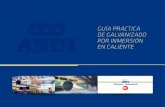 GUÍA PRÁCTICA DE GALVANIZADO POR INMERSIÓN EN CALIENTE · 2017. 6. 6. · Galvanizado por inmersión en caliente: Sistema de recubrimiento por inmersión en un baño de zinc fundido,