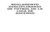 REGLAMENTO DISCIPLINARIO DE FÚTBOL DE LA LIGA ......El procedimiento disciplinario puede ser iniciado de oficio o a instancia de parte legitimada de conformidad con el Artículo 7