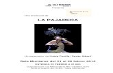 Dossier LA PAJARERA - Comedia Comunicació & Mèdia · 2012. 2. 13. · La Pajarera "La Pajarera", un espectacle musical de Lluïsa Cunillé i Xavier Albertí a partir de materials