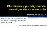 Pluralismo y paradigmas de investigación en economía · 2020. 11. 2. · Pluralismo en la disciplina económica •Paradigmas Cientificos (Kuhn) / Programas de Investigación (Lakatos)