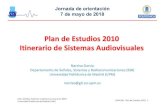 Plan de Estudios 2010 Itinerario de Sistemas Audiovisuales...UPM-SSR - Plan de Estudios 2010 3 Dpto. Señales, Sistemas y Radiocomunicaciones (SSR) Universidad Politécnica de Madrid