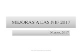MEJORAS A LAS NIF 2017 - CCPQ...y 63.3 y A3.7 originadas por las Mejoras a las NIF 2017 entran en vigor para los ejercicios que se inicien a partir del 1º de enero de 2017, permitiéndose