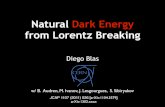 Natural Dark Energy from Lorentz Breaking · 2013. 2. 21. · Diego Blas, COSMO’12 Beijing Natural Dark Energy from Lorentz Breaking w/ B. Audren, M. Ivanov, J. Lesgourgues, S.