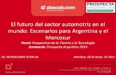 El futuro del sector automotriz en el mundo: Escenarios ...€¦ · El futuro del sector automotriz en el mundo: Escenarios para Argentina y el Mercosur Panel: Prospectiva de la Ciencia