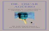 DR. OSCAR AGÜERO€¦ · de Obstetricia y Ginecología a celebrarse en la ciudad de Caracas del 17 al 19 de mayo de 2019. Finalmente, debo reiterar mi agradecimiento a los doctores