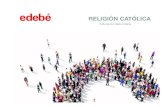RELIGIÓN CATÓLICA - Edebe · 2016. 3. 14. · 3 ESO 978-84-683-2111-0 edebé n Libro digital interactivo: Incluye los recursos necesarios para que el alumno aprenda de forma eﬁ