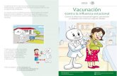 Folleto vacunación frente - Gob...Vacunación contra la in˜uenza estacional La vacuna de la in˜uenza estacional se aplica a: • Niñas y niños de 6 meses a 5 años de edad •