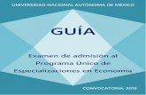 DEPFE UNAM - Guía del Examen de admisión al Programa ......1 INTRODUCCIÓN La guía para preparar el Examen de Ingreso al Programa Único de Especializaciones en Economía tiene