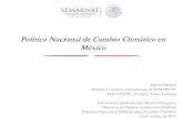 Política Nacional de Cambio Climático en México · 2016. 11. 23. · • Programa Especial de Cambio Climático 2013-2018 Objetivos, estrategias, acciones y metas del Gobierno