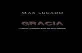 MAX LUCADO - Gracia y Esperanza · max lucado >> mÁs que lo merecido, mucho mÁs que lo imaginado 00-01-gracia.indd 7 10/07/12 9:25