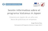 Sessió informativa sobre el programa Vulcanus in Japan - UPC · 2018. 11. 27. · ¿Qué es Vulcanus in Japan? •Programa de colaboración industrial entre la Comunidad Europea