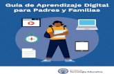 Guía de Aprendizaje Digit al para Padres y Familias...Guía de aprendizaje digital para padres y familias x diferencias en la forma en que procesan la información (por ejemplo, ¿tiene