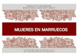 MUJERES EN MARRUECOS - Instituto Cervantes...bibliográfica “Mujeres en Marruecos”, para dar a conocer parte de su fondo dedicado a este secciones. La exposición se ha dividido