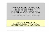 INFORME ANUAL 2008 -2009Informe de Gestión del Congresista José Carlos Carrasco Távara Julio 2008 Julio 2009 - 6 - Elaborado por Despacho Congresal - Julio 2009 4*+ B( ’( (B ˘