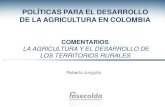 POLÍTICAS PARA EL DESARROLLO DE LA AGRICULTURA EN … · 2020. 7. 25. · 1. El papel de la agricultura en el desarrollo • En un trabajo en publicación, Panel Independiente sobre