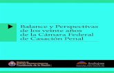 Balance y Perspectivas de los veinte años de la Cámara FederalISBN: 978-987-28886-7-1 Balance y perspectivas de los veinte años de la Cámara Federal de Casación Penal 1ra. edición