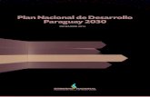 Plan Nacional de Desarrollo Paraguay 2030DICIEMBRE 2014. 4 PLAN NACINAL DE DESARRLL PARAGA 2030 PLAN NACINAL DE DESARRLL PARAGA 2030 5 ... Inserción de Paraguay en el mundo en forma