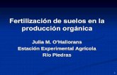 Julia M. O’Hallorans Estación Experimental Agrícola Río ...3. Ventajas y desventajas en cada forma de fertilizante. 4. Fertilización inorgánica Ventajas 2. Nutrimentos disponibles