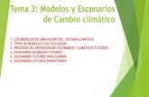 Tema 3: Modelos y Escenarios de Cambio climático · 2019. 4. 3. · fases en la elaboraciÓn de los modelos climÁticos selecciÓn de las variables esenciales selecciÓn de las interacciones