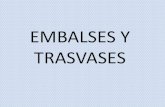 EMBALSES Y TRASVASES · 2014. 1. 28. · Embalse del Quiebrajano Río Valdearazo (Quiebrajano) Provincia de Jaén . Embalse de Rules Río Guadalfeo Provincia de Granada . Embalse