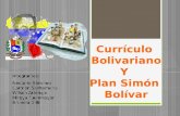 Currículo Bolivariano Y Plan Simón · 2014. 7. 6. · Plan Simón Bolívar PLAN SIMON BOLIVAR. Currículo Bolivariano Y Plan Simón Bolívar Muchas Gracias por su atención. Created