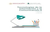 Tecnologías de la Información y la Comunicación II...En particular, la asignatura Tecnologías de la Información y la Comunicación II (TIC II) tiene como intención que tomes