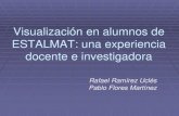 Visualización en alumnos de ESTALMAT: una experiencia docente … · 2020. 7. 17. · Justificación: Visualización Gutierrez, (2006) Conjunto de tipos de imágenes, procesos y