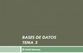 Bases de datos I - UGRcdemesa/bd/docs/tema3BBDD.pdf · 2007. 10. 22. · BASES DE DATOS TEMA 3 El nivel interno. 3.1 Introducción Un SGBD debe almacenar de forma permanente grandes