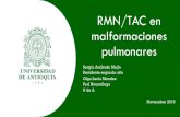 RMN/TAC en malformaciones pulmonares · 2019. 12. 15. · Atresia segmentar bronquial Atresia o estenosis cerca del origen de bronquios lobares, segmentarios o segmentarios Secuestro
