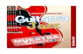 Fund Gtr Jazz - A Una Voz! · 2020. 7. 25. · LECCION 9 - Guitarra Funk p.44 LECCION 10 - Cubriendo Acordes de Cuatriada p.48 LECCION 11 - Ejemplos sobre progresión II-V-I p56 DESCARGA