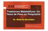 Trastornos Metabólicos: Un Tema de Peso en Psiquiatría · 2021. 1. 7. · Obesidad: (insulinorresistencia) El más común de los factores ambientales en los adultos modernos afectando