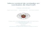 Micro-control de unidades en combates de StarCraft tfg.pdf · Micro-control de unidades en combates de StarCraft Trabajo realizado por: Miguel Ascanio Gómez Alberto Casas Ortiz Raúl