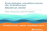 Estratègia mediterrània de Catalunya MedCat 2030 · 2020. 10. 29. · El desplegament de plans i d’acords, així com el reforç de la projecció exterior en àmbits centrals com