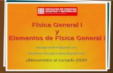 Física General I y Elementos de Física General Ifcen.uncuyo.edu.ar/catedras/presentacion-20206.pdfSimilitudes y diferencias entre Física General I y Elementos de Física General