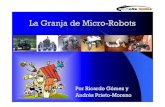 La Granja de Micro-Robots - iearobotics.com...¡Hola Mundo!: Evolucionando Una vez realizado “mi primer robot”, se puede ir evolucionando. Cada persona estudia o trabaja en las