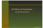 El Filtro de Partículasdep.fie.umich.mx/~camarena/PresentacionParticleFilter.pdfEl Filtro de Partículas Método Monte Carlo (basado en muestreo) para inferir el estado de un sistema