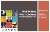 Pastoral vocacional Arciprestazgo 23Vocacional.pdf · pastoral de la Iglesia el valor fundamental de la vocación a la ... Sin embargo, la tarea propia de la pastoral vocacional es