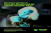 Manual para miembros de Florida Medicaid de Vivida Health …...Criollo haitiano: Si ou pa pale lang Anglè, rele nou nan 1-844-243-5131 (TTY: 711). Nou ka jwenn sèvis entèprèt
