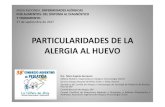 PARTICULARIDADES DE LA ALERGIA AL HUEVO©rcoles 27-9... · 2017. 10. 20. · EPIDEMIOLOGÍA • Luego de la alergia a proteínas de leche de vaca (APLV), la alergia al huevo es la