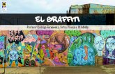 EL GRAFFITI · 2020. 8. 21. · EL GRAFFITI Y LA CULTURA HIP HoP •Apartir de la década de 1970, la comunidad afroamericana de los barrios de Bronx y Harlem (en Nueva York), comienza