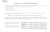 TEMA 4. LA TEXTURA MUSICAL · 2020. 11. 9. · TEMA 4. LA TEXTURA MUSICAL La textura musical es la manera en la que los sonidos están enlazados, de igual modo que en la ropa, los