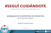 SEMANA 20 DE CUARENTENA EN ARGENTINA · 2020. 8. 10. · • SEMANA 6 (24 al 30/04) ... • SEMANA 11 (29/05 al 04/06) • SEMANA 12 • SEMANA 13 (12 al 18/06) • SEMANA 14 ...
