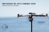 DIPLOMADO DE ARTE SONORO 2020 - Tsonami...de producción de sonido y escucha, desde la aplica-ción práctica de técnicas de diseño y construcción de dispositivos sonoros no convencionales.