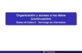 Organización y acceso a los datos (continuación) · Archivo Secuencial Archivo Indexado (clave el 1er atributo) BD2 - Programación. ... Organizacion y acceso a los datos (Indices)