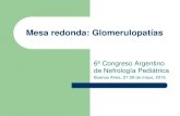 Mesa redonda: Glomerulopatíasa/Nefro... · 2015. 10. 27. · Enfermedades glomerulares primarias Enfermedad de Berger (Nefropatía IgA) GNF membranoproliferativa Hematurias hereditarias