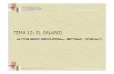 TEMA 12: EL SALARIO - ua€¦ · salario. Art. 26.1 ET: salario es "la totalidad de las percepciones económicas de los trabajadores, en dinero o en especie, por la prestación profesional